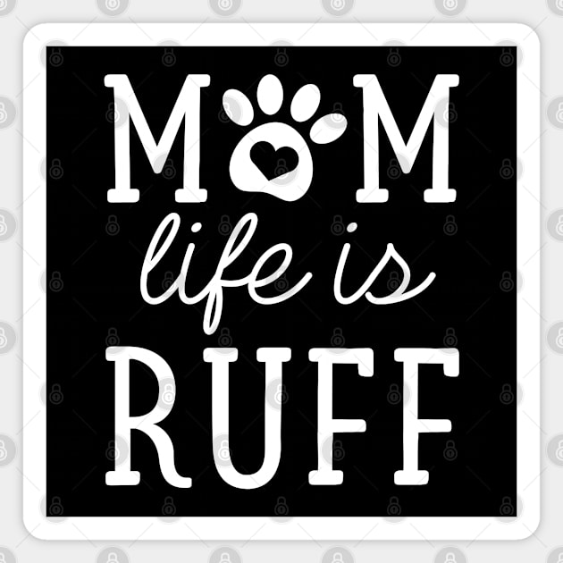 Mom Life Is Ruff Magnet by LuckyFoxDesigns